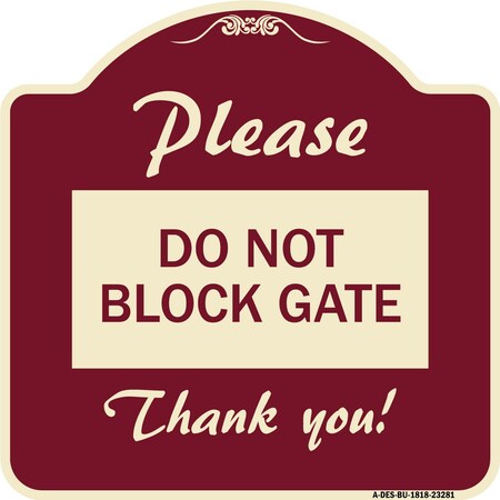 Signmission Please Do Not Block Gate Heavy-Gauge Aluminum Architectural Sign, 18" x 18", BU-1818-23281 A-DES-BU-1818-23281